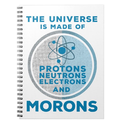 Het universum is gemaakt van moronen notitieboek (Voorkant)