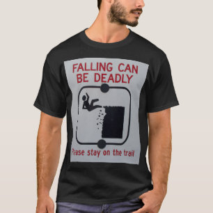 Het vallen kan dodelijk zijn t-shirt