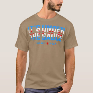 Het valt onder Sauce Chicago Deep Dish Pizza Chica T-shirt
