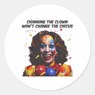 Het veranderen van de clown zal het circus niet ve ronde sticker