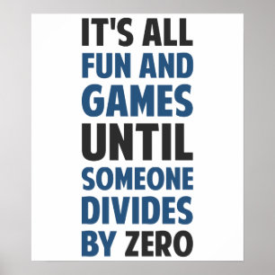 Het verdelen door nul is geen spel poster