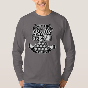 Het vergt heel wat ballen - grappig golf t-shirt