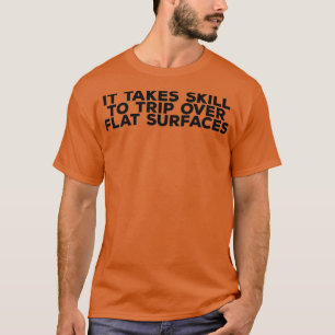 Het vergt vaardigheid om over vlakke oppervlakken t-shirt