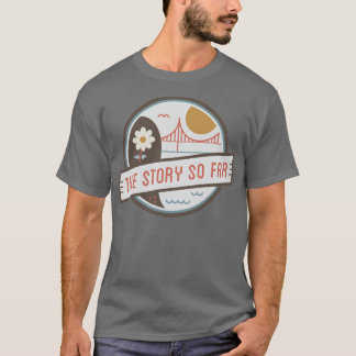 Het verhaal tot nu toe t-shirt