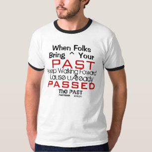 Het verleden is overgeslagen t-shirt