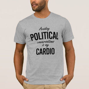 Het vermijden van politieke gesprekken is mijn car t-shirt