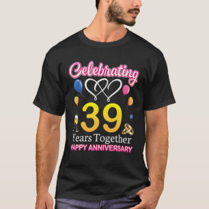 Het vieren van 39 jaar samen Happy Wedding Annive T-shirt