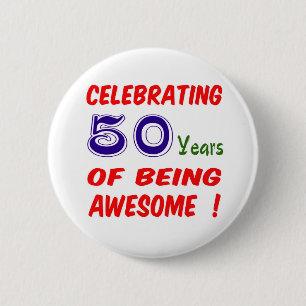 Het vieren van 50 jaar geweldige zijn! ronde button 5,7 cm