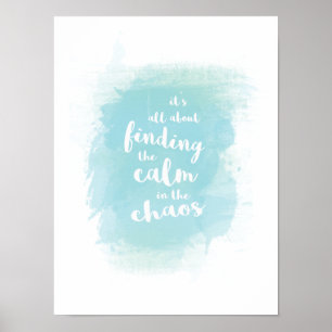 Het vinden van kalmte in de waterverf van chaos ka poster