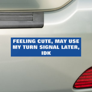 Het voelt schattig, kan het signaal later verander bumpersticker