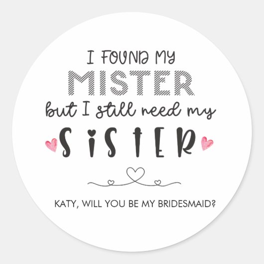 Het voorstel van de zuster-bridesmaid ronde sticker (Voorkant)