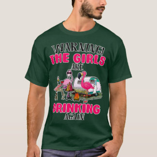 Het waarschuwen de meisjes opnieuw Drink T-shirt