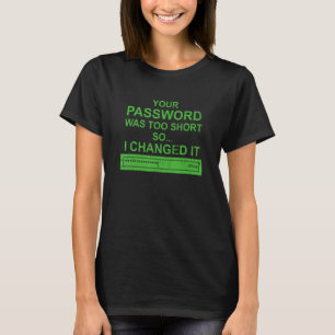 Het wachtwoord voor Cyberbeveiliging is te kort vo T-shirt