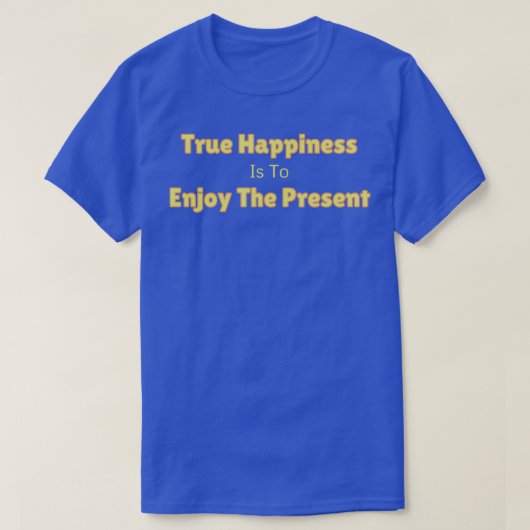 Het ware geluk is dat je het Cadeau donkere achter T-shirt (Design voorkant)