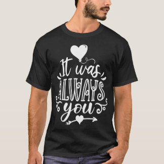 Het was altijd jij t-shirt