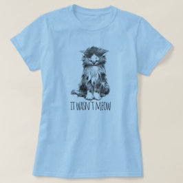 Het Was Niet Miauw Knuffel Zachte Kitten T-shirt