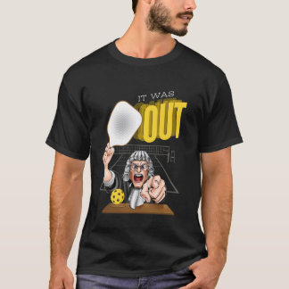 Het was uit. Grappige Pickleball-rechter T-shirt