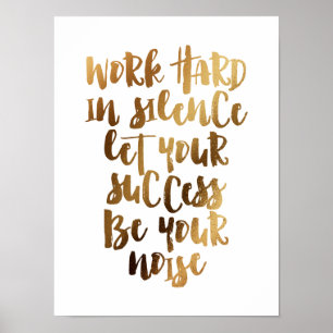 Het werk hard in stilte laat het succes het lawaai poster