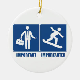 Het werk is belangrijk, Snowboarding is belangrijk Keramisch Ornament