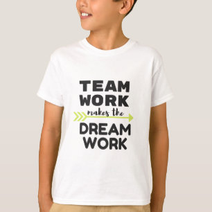 Het Werk van het team maakt het Werk van de Droom T-shirt