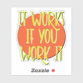 Het werkt als je het werkt 12 stappen slogan sticker