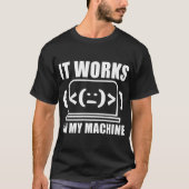 Het werkt op mijn machine grappige coder en progra t-shirt (Voorkant)