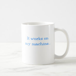 Het werkt op mijn machine koffiemok