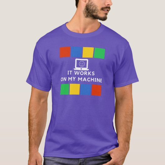 Het werkt op mijn machine t-shirt (Voorkant)