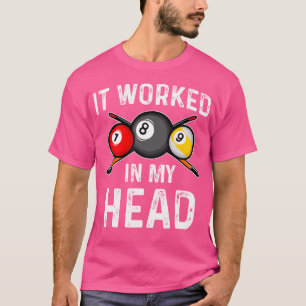 Het werkte-in mijn hoofd biljart poolspeler sport  t-shirt