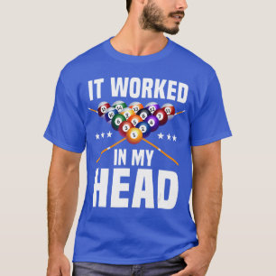 Het werkte in mijn hoofd Billiards Pool Snooker Bi T-shirt