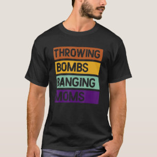 Het werpen van Bombs Banging Football Citaat 5 T-shirt