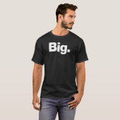 Het woord Big A design dat Big zegt T-shirt (Voorkant volledig)
