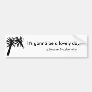 Het wordt een mooie dag bumpersticker