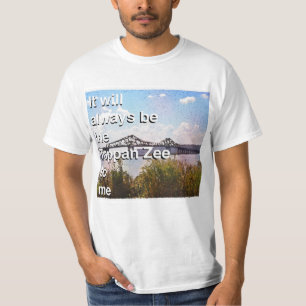 Het zal altijd de Tappan Zee voor me zijn T-shirt