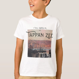 Het zal altijd de Tappan Zee voor me zijn T-shirt