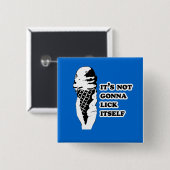 Het zal zichzelf niet likken vierkante button 5,1 cm (Voorkant /achterkant)