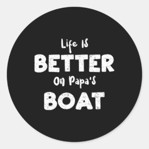 Het zeilleven is beter op Papa's Boat - Boat Sayin Ronde Sticker