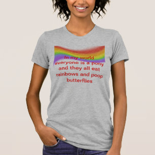 Het zijn allemaal regenbogen en vlinders t-shirt