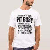 Het zijn als pitbaas is gemakkelijk t-shirt (Voorkant)