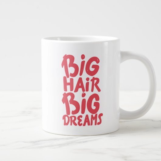 Het zijn Big Hair Big Dreams Extra Grote Beker (Rechts)