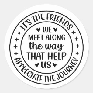 Het zijn de vrienden die we onderweg tegenkomen ronde sticker