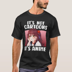 Het zijn geen Cartoons, het is Anime Japans meisje T-shirt