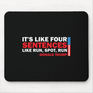 Het zijn vier zinnen zoals Run Spot Run Trump Muismat