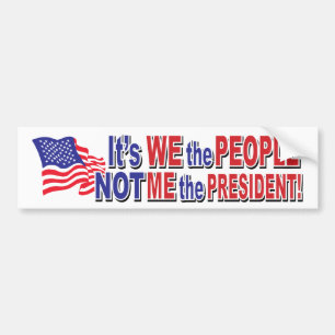 Het zijn wij het volk, niet ik het President Bumpersticker