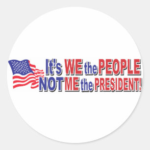 Het zijn wij het volk, niet ik het President Ronde Sticker