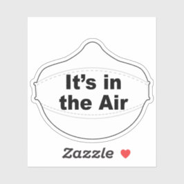 Het zit in de lucht vinyl sticker
