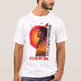Het Zit In Mijn DNA Dag Van De Inheemse Volkeren T-shirt