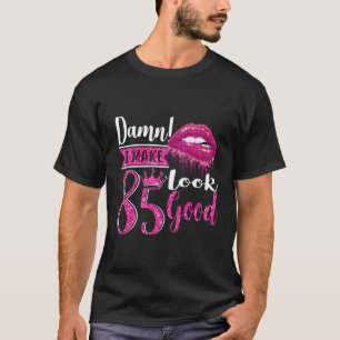 Hete lippen Ik maak 85 look 85th Yrs Oud T-shirt