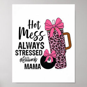 Hete puinhoop altijd benadrukt biljart mama moeder poster
