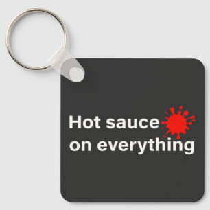 Hete saus op alles sleutelhanger